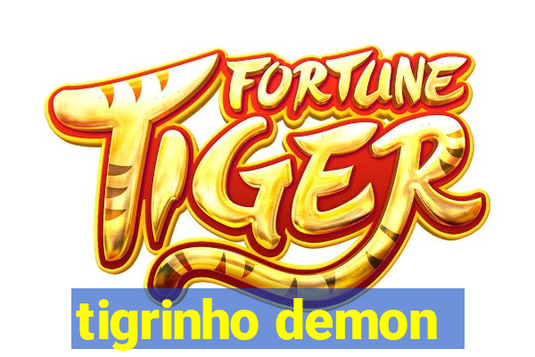 tigrinho demon